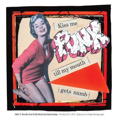 "Never Mind The Punk 45” - "Never Mind The Punk 45” - Kiss Me Punk Till My Mouth Gets Numb Collage (Limited Edition Print Signed by Mal-One)
